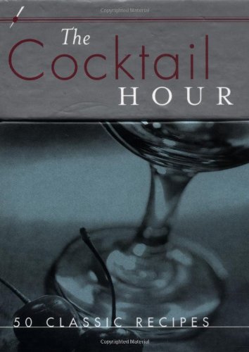 Stock image for The Cocktail Hour: 50 Classic Recipes for sale by HPB-Ruby