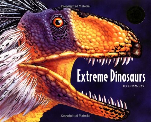 Extreme Dinosaurs (9780811830867) by Rey, Luis V.