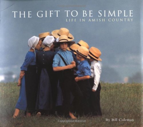 The gift to be simple. Life in Amish country.