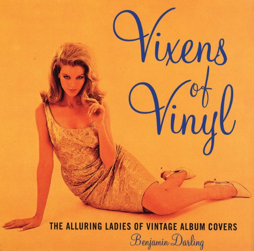 Stock image for Vixens of Vinyl: The Alluring Ladies of Vintage Album Covers for sale by Half Price Books Inc.