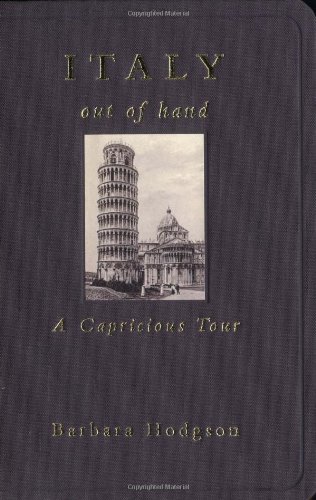 Stock image for Italy Out of Hand: A Capricious Tour for sale by SecondSale