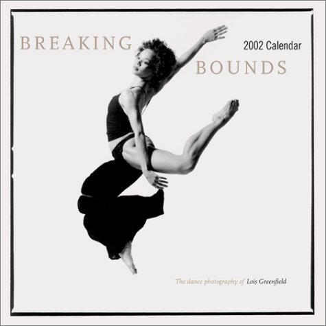 Breaking Bounds 2002 Wall Calendar (9780811831567) by Chronicle Books LLC Staff; Greenfield, Lois