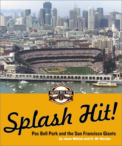 9780811831758: Splash Hit!: Pacific Bell Park and the San Francisco Giants