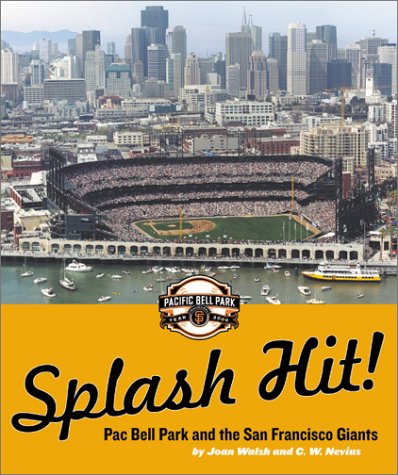 Stock image for Splash Hit!: Pacific Bell Park and the San Francisco Giants for sale by ThriftBooks-Atlanta