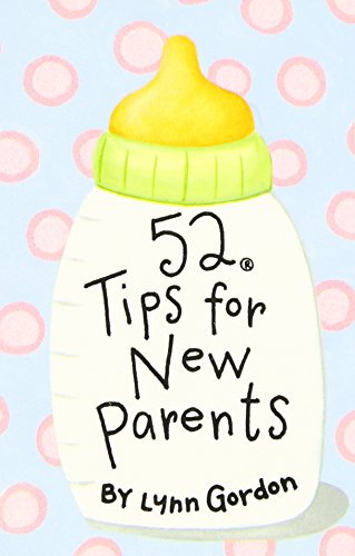 52 Tips for New Parents (9780811831901) by Gordon, Lynn