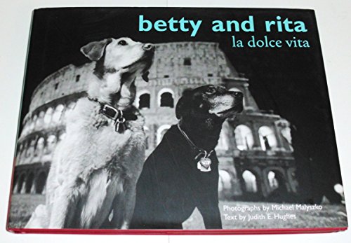 Betty and Rita: La Dolce Vita (Betty and Rita Go to Rome) (9780811831987) by Malyszko, M