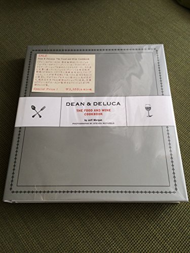 Dean & DeLuca; The Food and Wine Cookbook