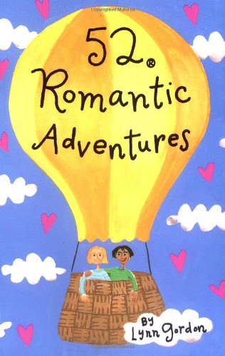 52 Romantic Adventures (52 Series) (9780811832335) by Gordon, Lynn