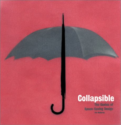 Stock image for Collapsible: The Genius of Space-Saving Design for sale by WorldofBooks