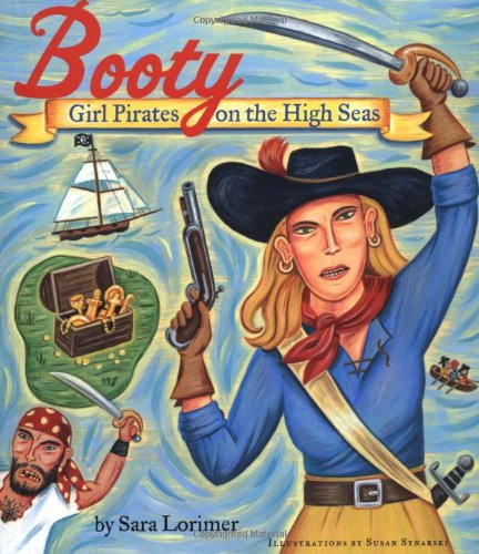 Imagen de archivo de Booty: Girl Pirates on the High Seas a la venta por Vashon Island Books