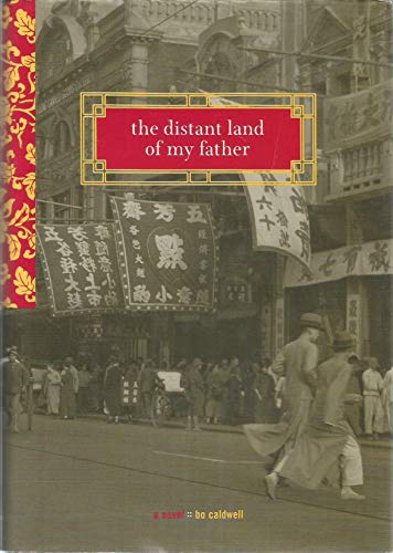 Stock image for The Distant Land of My Father: A Novel of Shanghai for sale by SecondSale