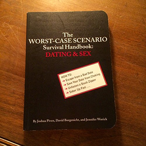 Imagen de archivo de The Worst-Case Scenario Survival Handbook: Dating and Sex a la venta por Gulf Coast Books