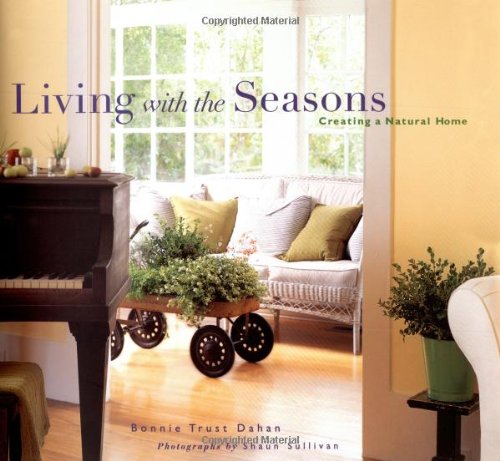 Beispielbild fr Living with the Seasons : Creating a Natural Home zum Verkauf von Better World Books