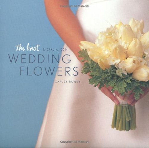 Beispielbild fr The Knot Book of Wedding Flowers zum Verkauf von Better World Books