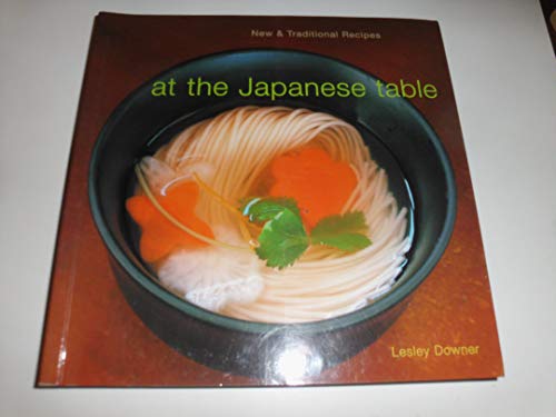 9780811832809: AT THE JAPANESE TABLE ING: New and Traditional Recipes