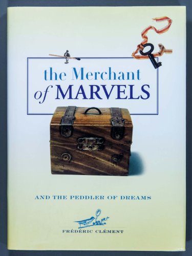 

The Merchant of Marvels and the Peddlar of Dreams [first edition]