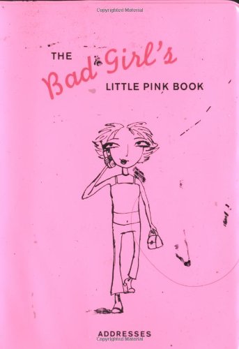 Imagen de archivo de The Bad Girl's Little Pink Book: Addresses a la venta por ThriftBooks-Dallas