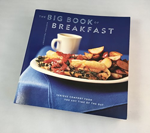 Stock image for The Big Book of Breakfast: Serious Comfort Food for Any Time of the Day for sale by Gulf Coast Books