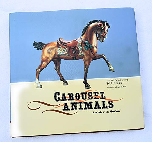 Beispielbild fr Carousel Animals: Artistry in Motion zum Verkauf von Half Price Books Inc.