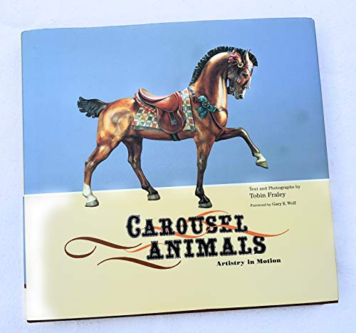 Imagen de archivo de Carousel Animals: Artistry in Motion a la venta por Half Price Books Inc.