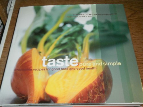 Imagen de archivo de Taste Pure and Simple: Irresistible Recipes for Good Food and Good Health a la venta por Gulf Coast Books