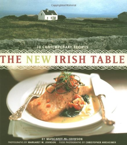 Stock image for The New Irish Table: 70 Contemporary Recipes for sale by Your Online Bookstore