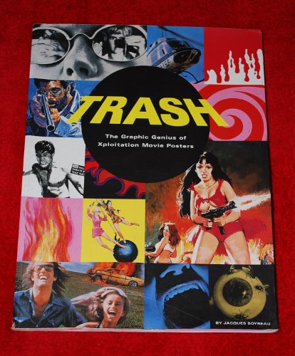 Stock image for Trash: The Graphic Genius of Xploitation Movie Posters for sale by ThriftBooks-Atlanta