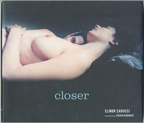 9780811834193: Closer: Photographs by Elinor Carucci