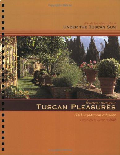 Imagen de archivo de Frances Mayes's Tuscan Pleasures Calendar (2003) a la venta por Terrence Murphy