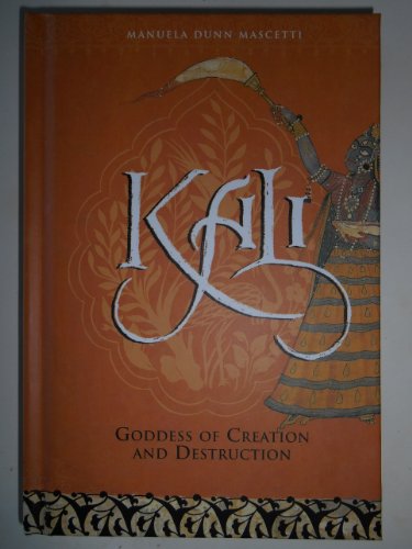 The Kali Box: Goddess of Creation and Destruction (9780811834261) by Mascetti, Manuela Dunn; Dunn Mascetti, Manuela