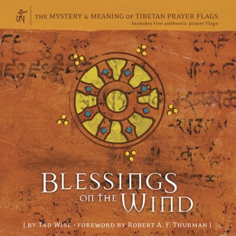 Stock image for Blessings on the Wind: The Mystery & Meaning of Tibetan Prayer Flags [With 5 Prayer Flags & Inset Box] for sale by ThriftBooks-Atlanta