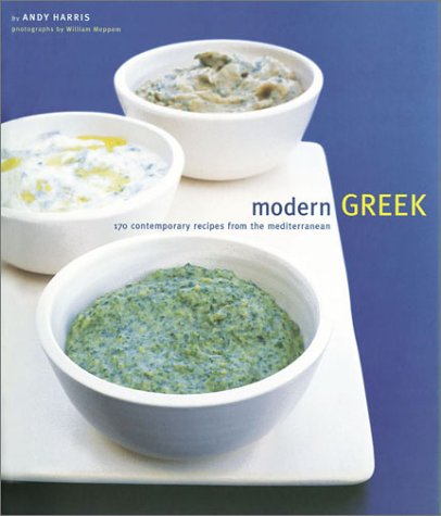 Beispielbild fr Modern Greek: 170 Contemporary Recipes from the Mediterranean zum Verkauf von WorldofBooks