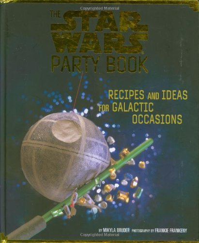Stock image for The Star Wars Party Book: Recipes and Ideas for Galactic Occasions for sale by Ronair Books