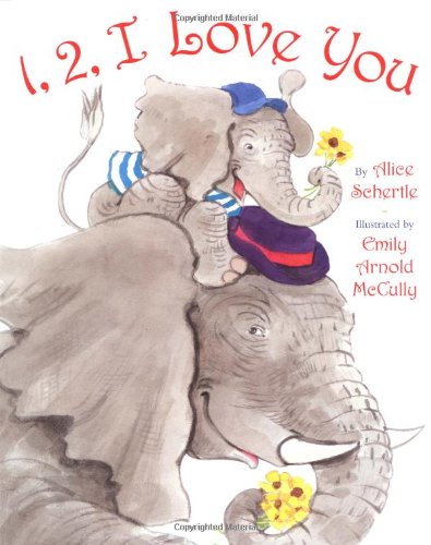 1, 2, I love you ;; by Alice Schertle ; illustrated by Emily Arnold McCully