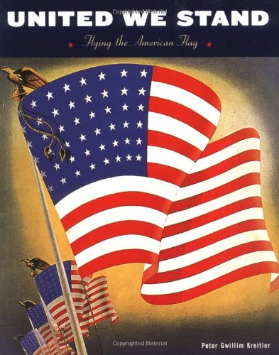 Stock image for United We Stand : Flying the American Flag for sale by Dunaway Books