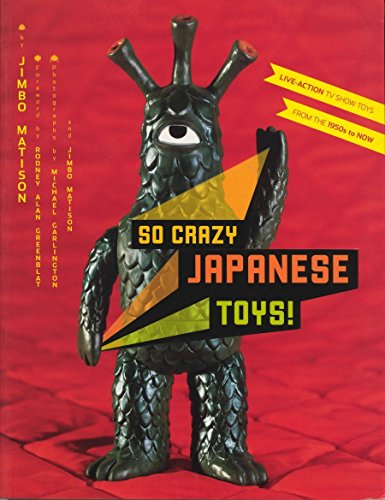 Stock image for So Crazy Japanese Toys! Live-Action TV Show Toys from the 1950s to Now for sale by Ocean Books