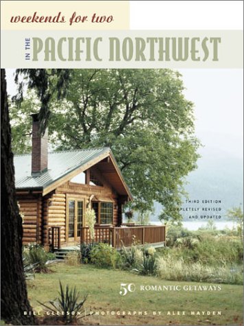 Imagen de archivo de Weekends for Two in the Pacific Northwest: 50 Romantic Getaways-Third Edition Completely Revised and Updated a la venta por Hennessey + Ingalls