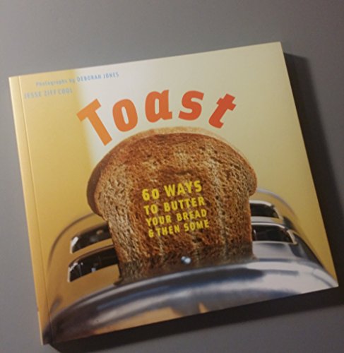 Beispielbild fr Toast : 60 Ways to Butter Your Bread and Then Some zum Verkauf von Better World Books