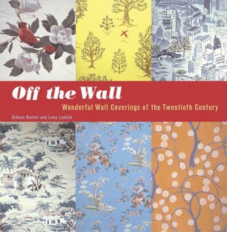 Beispielbild fr Off the Wall: Wonderful Wall Coverings of the Twentieth Century zum Verkauf von Librairie de l'Avenue - Henri  Veyrier