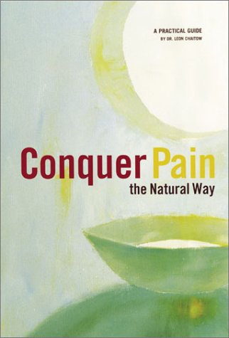 Beispielbild fr Conquer Pain-The Natural Way : A Practical Guide zum Verkauf von Better World Books