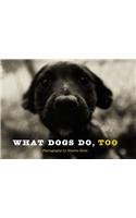 Beispielbild fr What Dogs Do, Too zum Verkauf von WorldofBooks