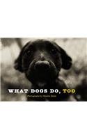 Stock image for What Dogs Do, Too for sale by WorldofBooks