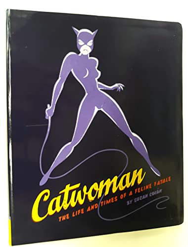 9780811835909: CATWOMAN GEB: The Life and Times of a Female Fatale