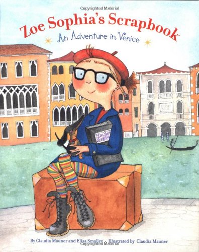 

Zoe Sophia's Scrapbook: An Adventure in Venice [signed]