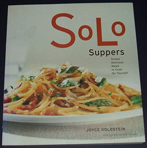 Imagen de archivo de Solo Suppers: Simple Delicious Meals to Cook for Yourself a la venta por The Yard Sale Store