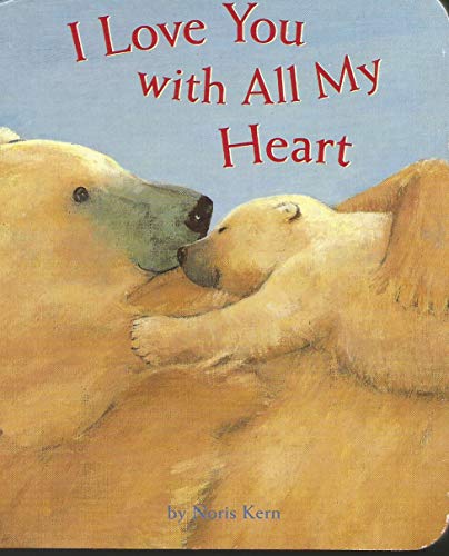 Stock image for I Love You with All My Heart for sale by Better World Books