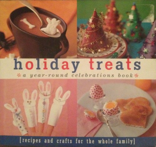 Holiday Treats: a Year-round Celebrations Book