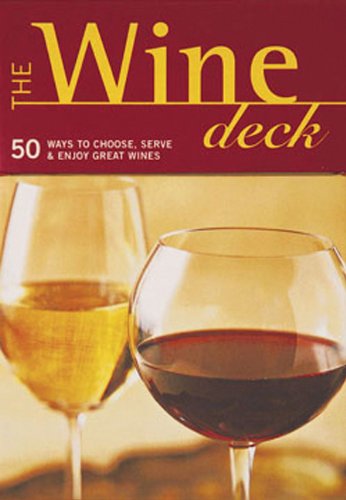 Stock image for The Wine Deck: 50 Ways to Choose, Serve, and Enjoy Great Wines (Discerning Tastes) for sale by HPB-Emerald