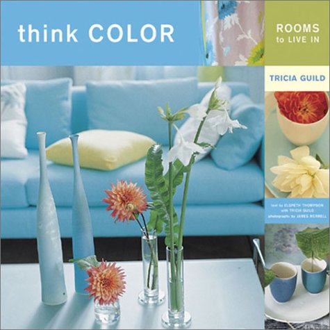 Stock image for Think Color : Rooms to Live In for sale by Better World Books: West