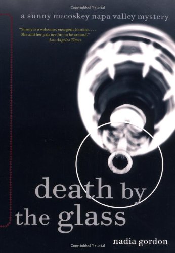 Stock image for Death by the Glass : A Sunny Mccoskey Napa Valley Mystery for sale by Better World Books: West